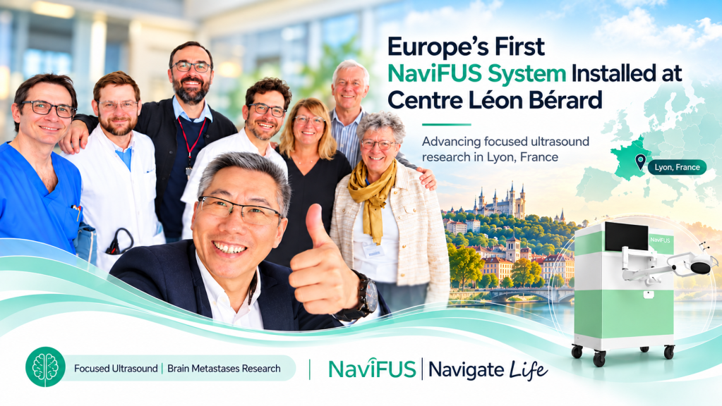 First NaviFUS System in Europe Officially Inaugurated at Centre Leon Berard